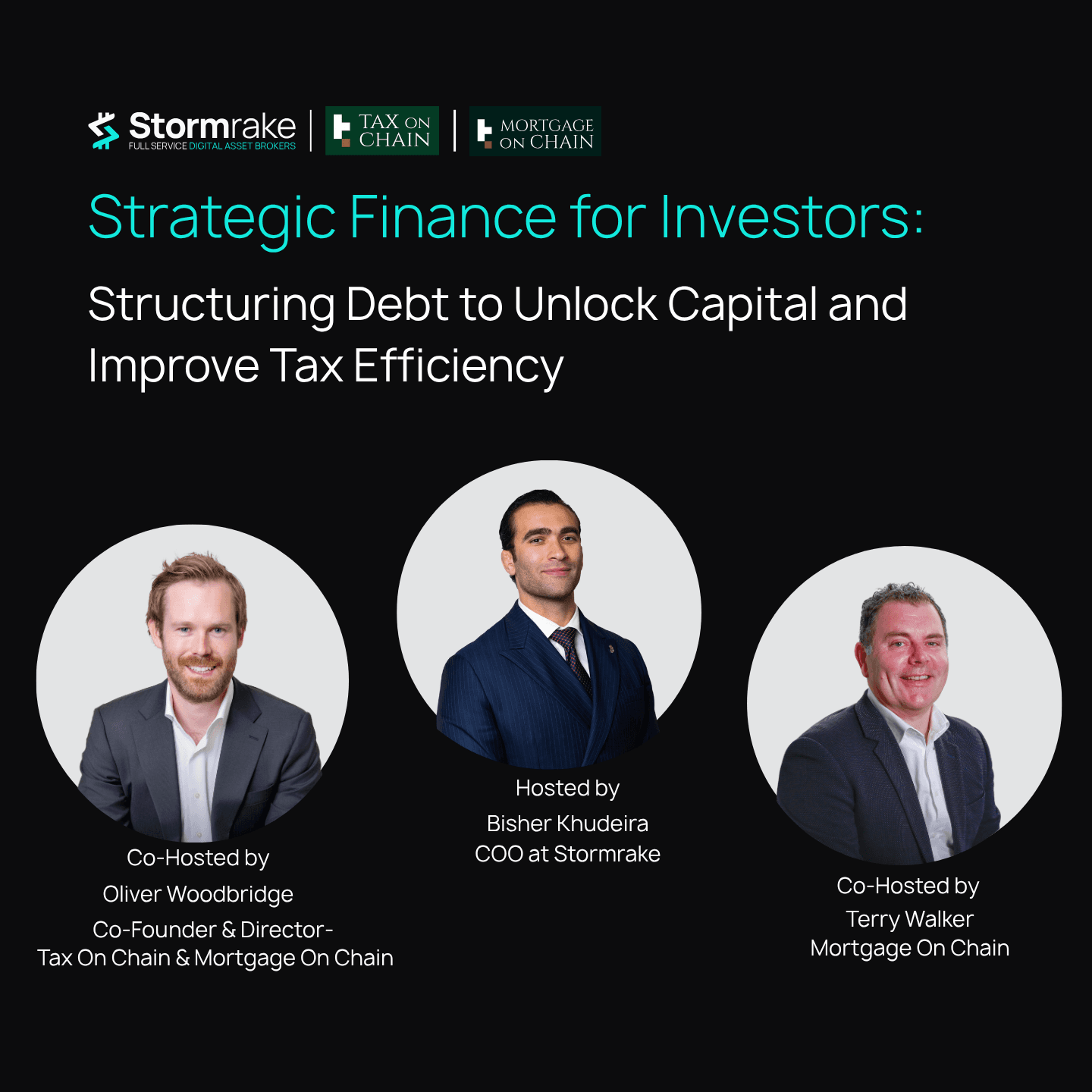 Strategic Finance for Investors webinar cover: Stormrake, Tax On Chain and Mortgage On Chain, with Oliver Woodbridge, Bisher Khudeira and Terry Walker
